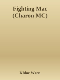 Khloe Wren — Fighting Mac (Charon MC)