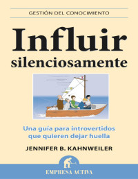 Jennifer B. Kahnweiler — Influir silenciosamente