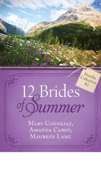 Connealy, Mary & Cabot, Amanda & Lang, Maureen — The 12 Brides of Summer Novella Collection #2