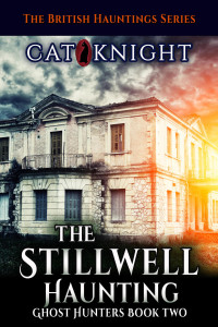 Knight, Cat — The Stillwell Haunting (Ghost Hunters Book 2)
