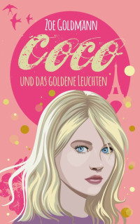 Zoe Goldmann [Goldmann, Zoe] — Coco und das goldene Leuchten (German Edition)