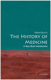 William Bynum [Bynum, William] — The History of Medicine: A Very Short Introduction (Very Short Introductions)