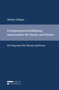 Melanie Schlager; — Enteignungsentschdigung insbesondere fr Mieter und Pchter