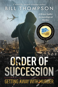 Bill Thompson — Order of Succession: Getting Away with Murder (Brian Sadler Archaeological Mysteries)