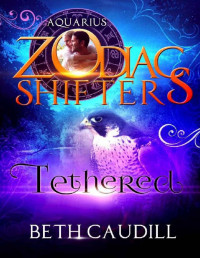 Beth Caudill & Zodiac Shifters — Tethered - Aquarius