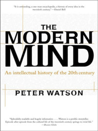 Peter Watson — The Modern Mind: An Intellectual History of the 20th Century