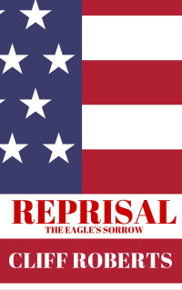 Cliff Roberts — Reprisal!- The Eagle's Sorrow