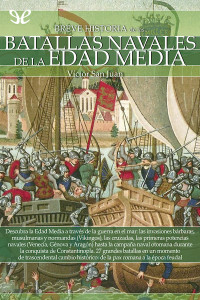 Victor San Juan — Breve historia de las batallas navales de la Edad Media