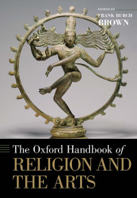 Frank Burch Brown — The Oxford Handbook of Religion and the Arts