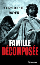 Christophe Royer — Famille décomposée