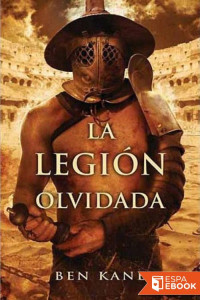 Ben Kane — La legión olvidada