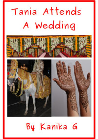 Kanika G — Tania Attends A Wedding