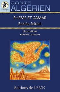 Sekfali, Badiâa [Sekfali, Badiâa] — Shems et Gamar- Conte Algérien