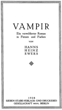 Hanns Heinz Ewers — Vampir : Ein verwilderter Roman in Fetzen und Farben