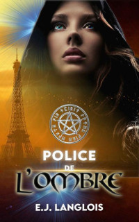 E. J. Langlois — Police de l'Ombre (French Edition)