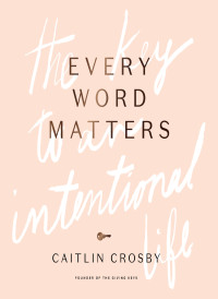 Caitlin Crosby; — Every Word Matters