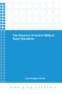 Leah Rediger Schulte — The Absence of God in Biblical Rape Narratives