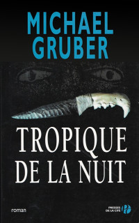 Michael Gruber [Gruber, Michael] — Tropique de la nuit