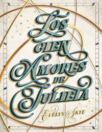 Evelyn Skye — Los Cien Amores De Julieta