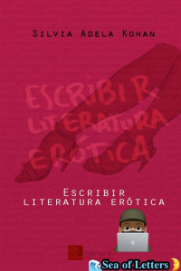 Silvia Adela Kohan — Escribir literatura erótica