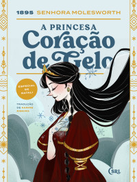 Senhora Molesworth — Princesa Coração de Gelo