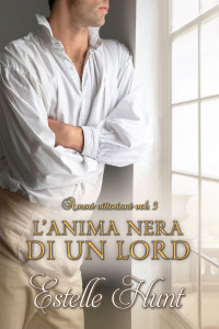 Estelle Hunt — L'anima nera di un Lord (Italian Edition)