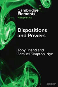 Toby Friend & Samuel Kimpton-Nye — Dispositions and Powers