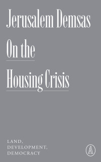 Jerusalem Demsas — On the Housing Crisis: Land, Development, Democracy