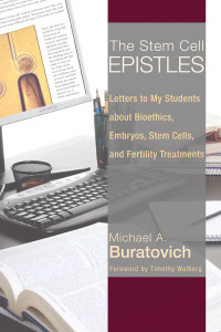 Michael A. Buratovich; — The Stem Cell Epistles