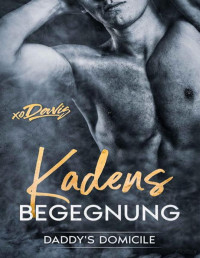 xo Davis — Kadens Begegnung: Daddy's Domicile (German Edition)