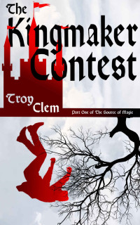 Troy Clem — The Kingmaker Contest