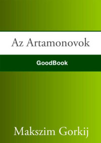 Makszim Gorkij [Gorkij, Makszim] — Az Artamonovok