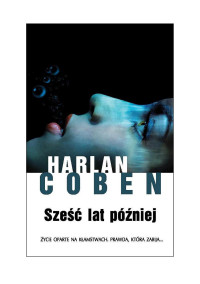 Coben Harlan — Sześć lat później