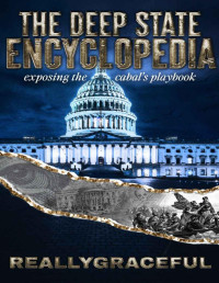 Reallygraceful — THE DEEP STATE ENCYCLOPEDIA : Exposing the Cabal's Playbook