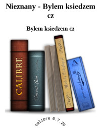 Bylem ksiedzem cz — Nieznany - Bylem ksiedzem cz