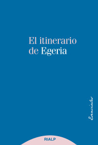 Egeria; — El itinerario de Egeria