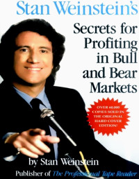Stan Weinstein — Stan Weinstein's Secrets For Profiting in Bull and Bear Markets