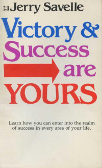 Jerry Savelle [Savelle, Jerry] — Victory and Success are Yours