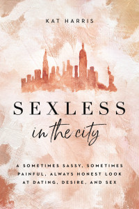 Kat Harris; — Sexless in the City