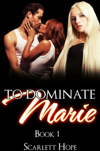 Missis Erotica — To Dominate Marie 1