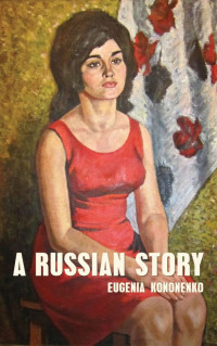 Eugenia Kononenko — A Russian Story