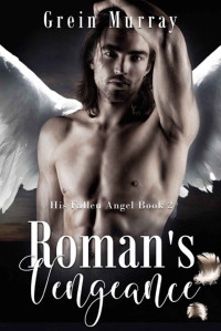 Grein Murray — Roman's Vengeance (His Fallen Angel Book 2)