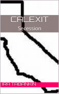 Tabankin, Ira — CALEXIT: Secession