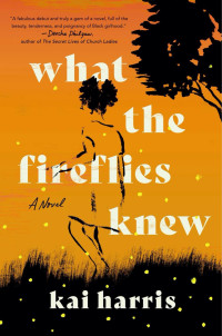 Kai Harris — What the Fireflies Knew