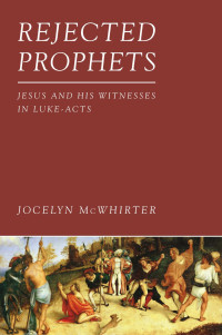 McWhirter, Jocelyn.; — Rejected Prophets