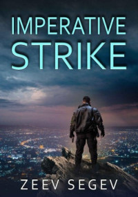 Zeev Segev — Imperative Strike