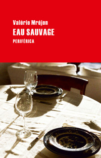 Valérie Mréjen — Eau Sauvage