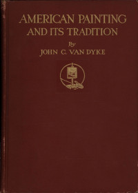 John C. Van Dyke — American painting and its tradition