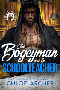 Chloe Archer — The Bogeyman and the Schoolteacher: A Cozy M/M Monster Romance (Monsters Hollow)