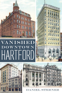 Daniel Sterner — Vanished Downtown Hartford (Lost)